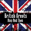 British Greats - Now and Then, Vol. 3