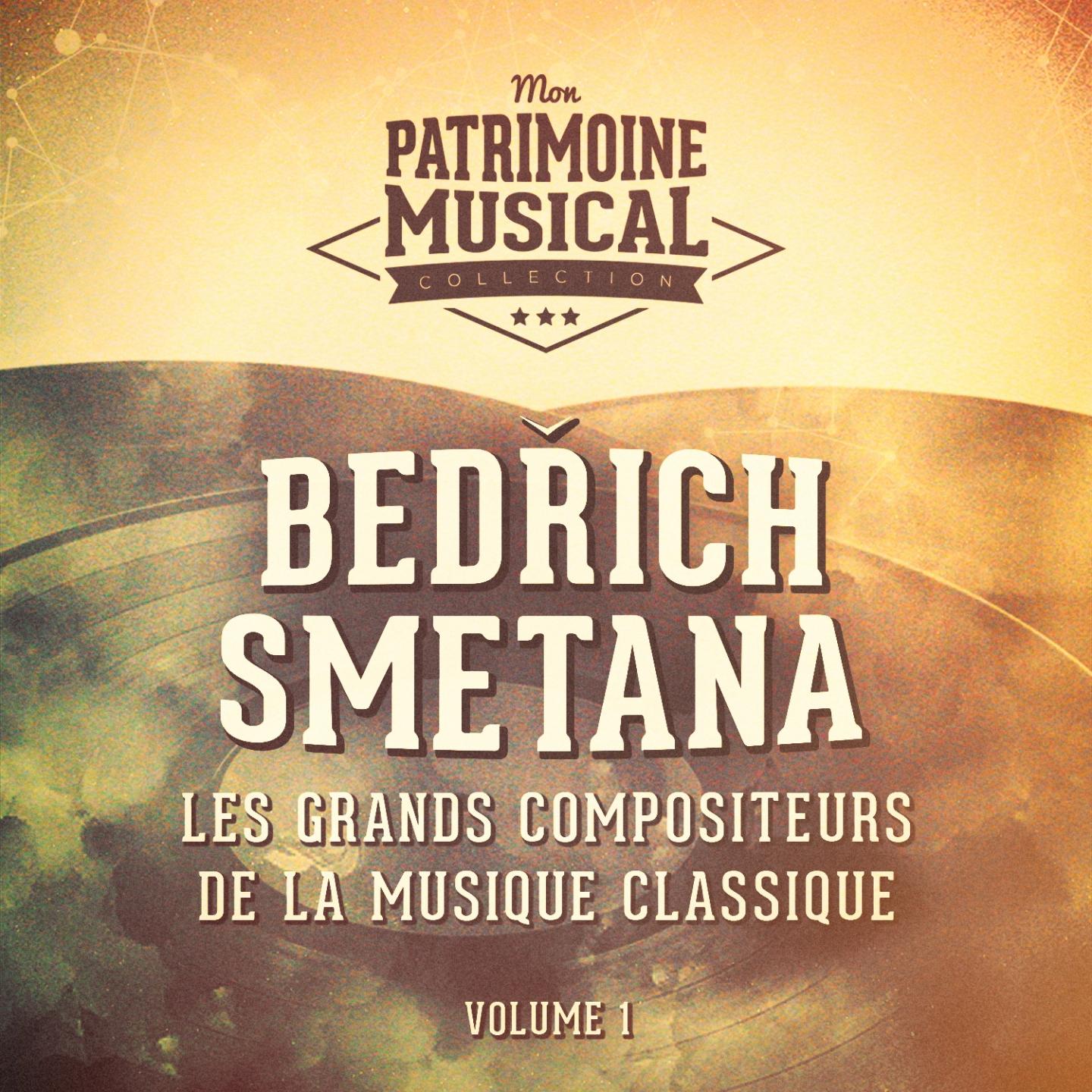 Les grands compositeurs de la musique classique : Bedřich Smetana, Vol. 1专辑