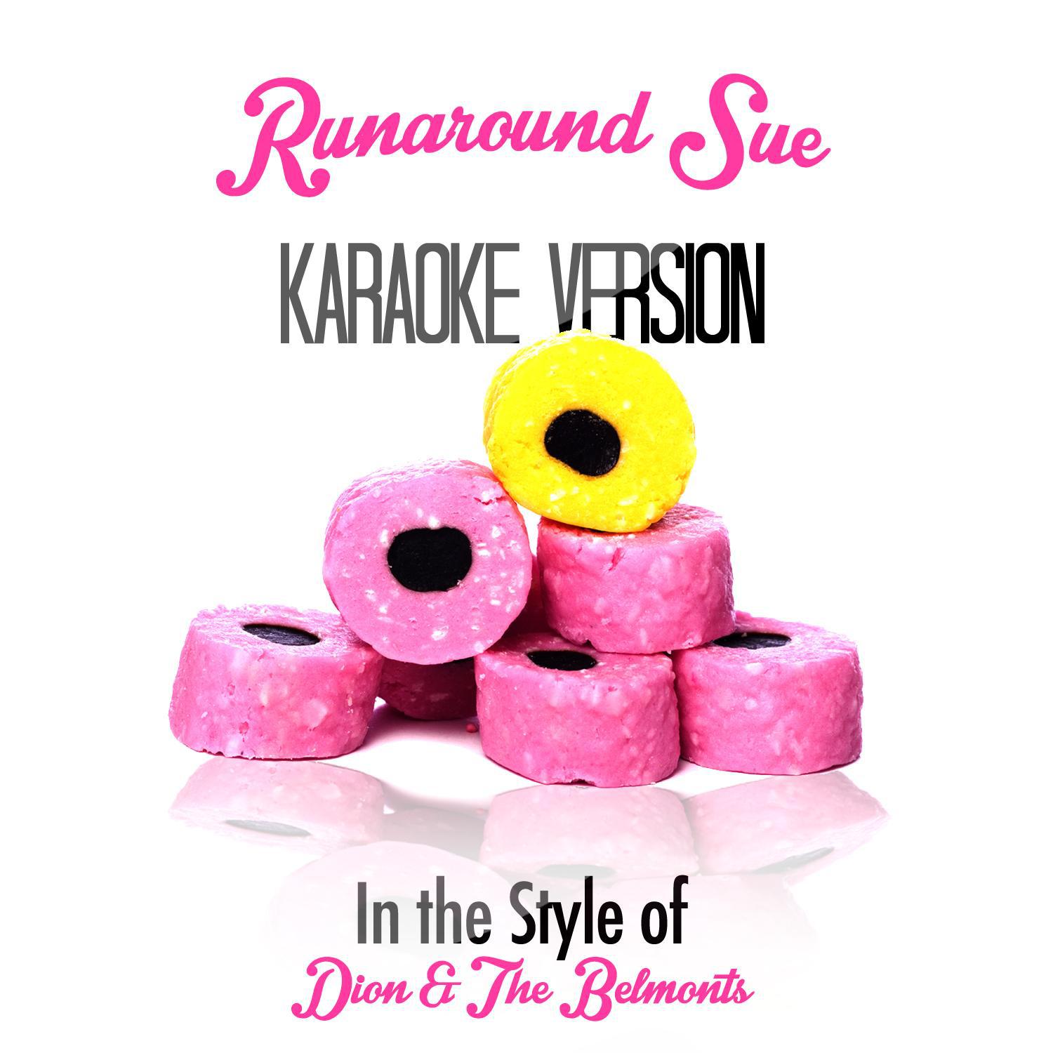 Runaround Sue (In the Style of Dion & The Belmonts) [Karaoke Version] - Single专辑