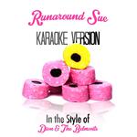 Runaround Sue (In the Style of Dion & The Belmonts) [Karaoke Version] - Single专辑