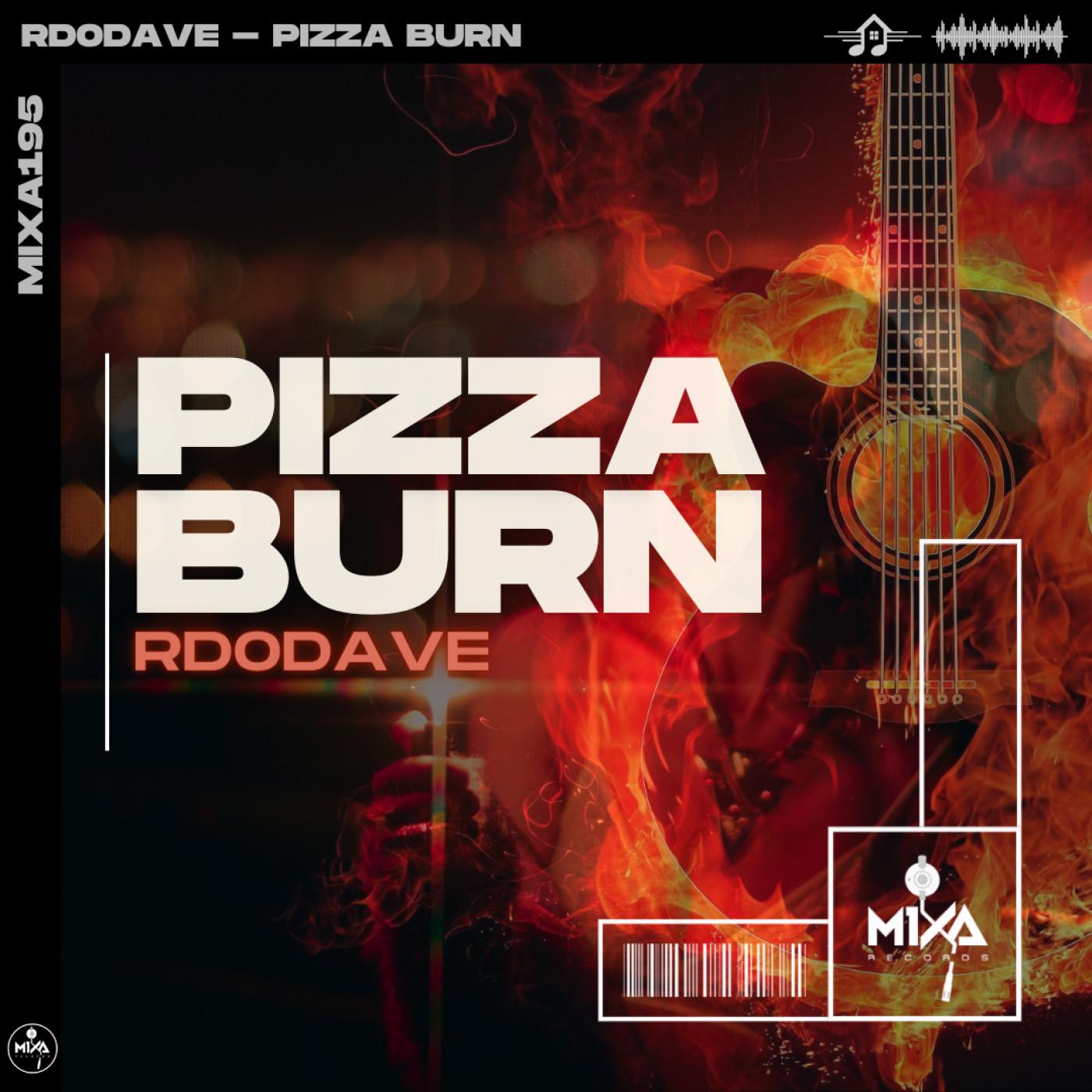 Rd0Dave - Pizza Burn