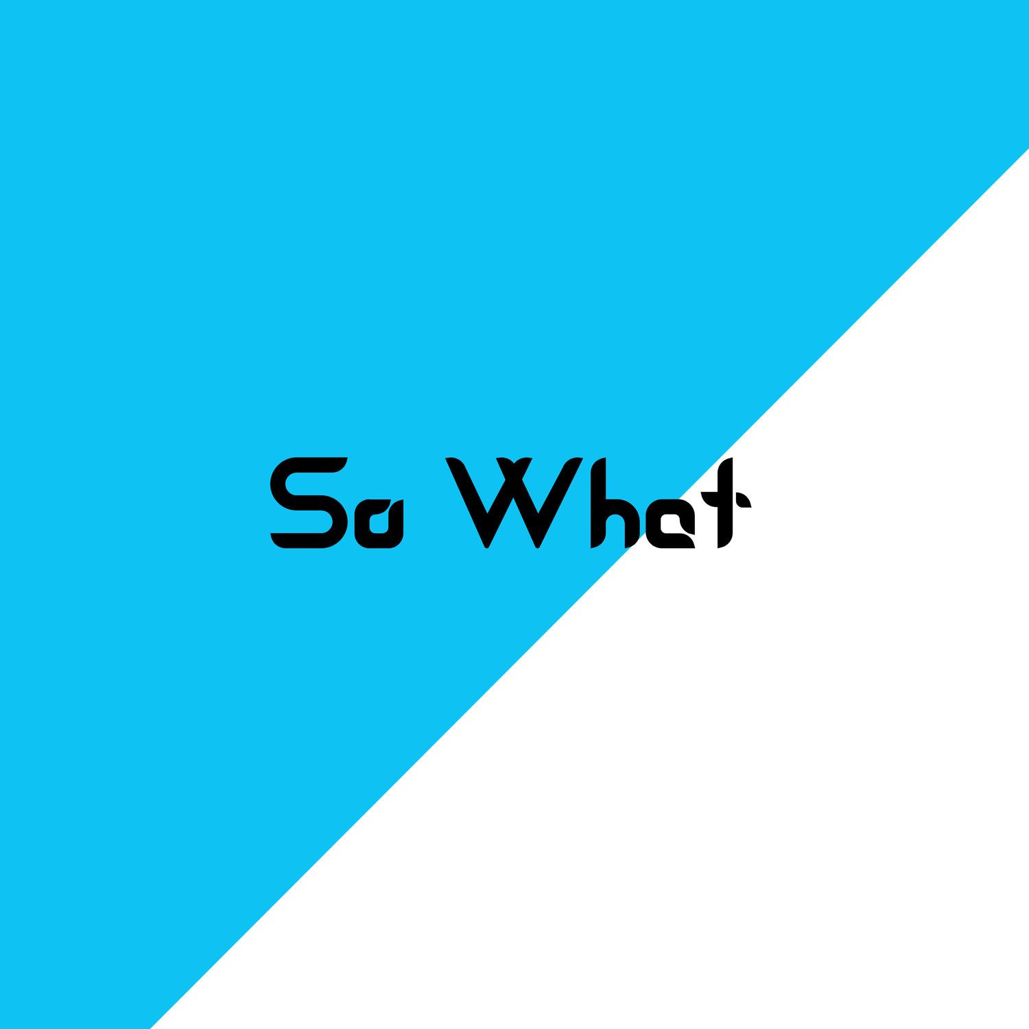 So What