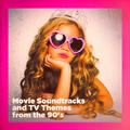 Movie Soundtracks and TV Themes from the 90's