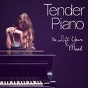 Tender Piano to Lift Your Mood