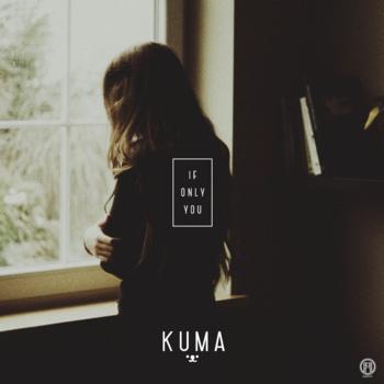 Kuma - If Only You