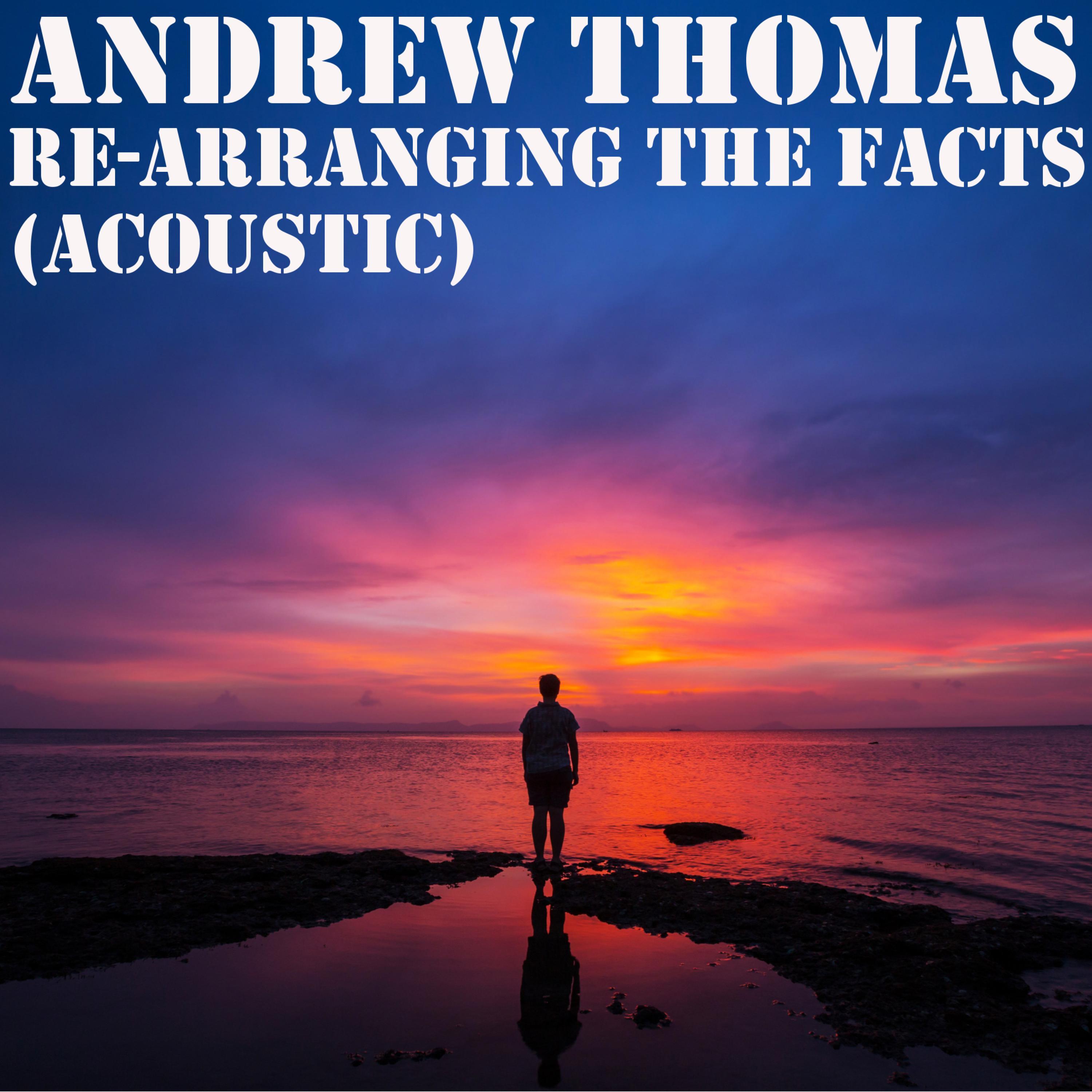 Re-Arranging The Facts (Acoustic)