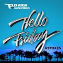 Hello Friday (Remixes)专辑