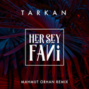 Her Şey Fani (Mahmut Orhan Remix)专辑