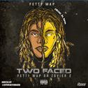 Two Faced - Fetty Wap Or Zovier 2专辑