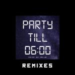 Party TIll 6 (feat. Rezi & Pash Lyfe) [Remixes]专辑