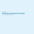 Of The Blue Colour of the Sky Extra Nice Edition