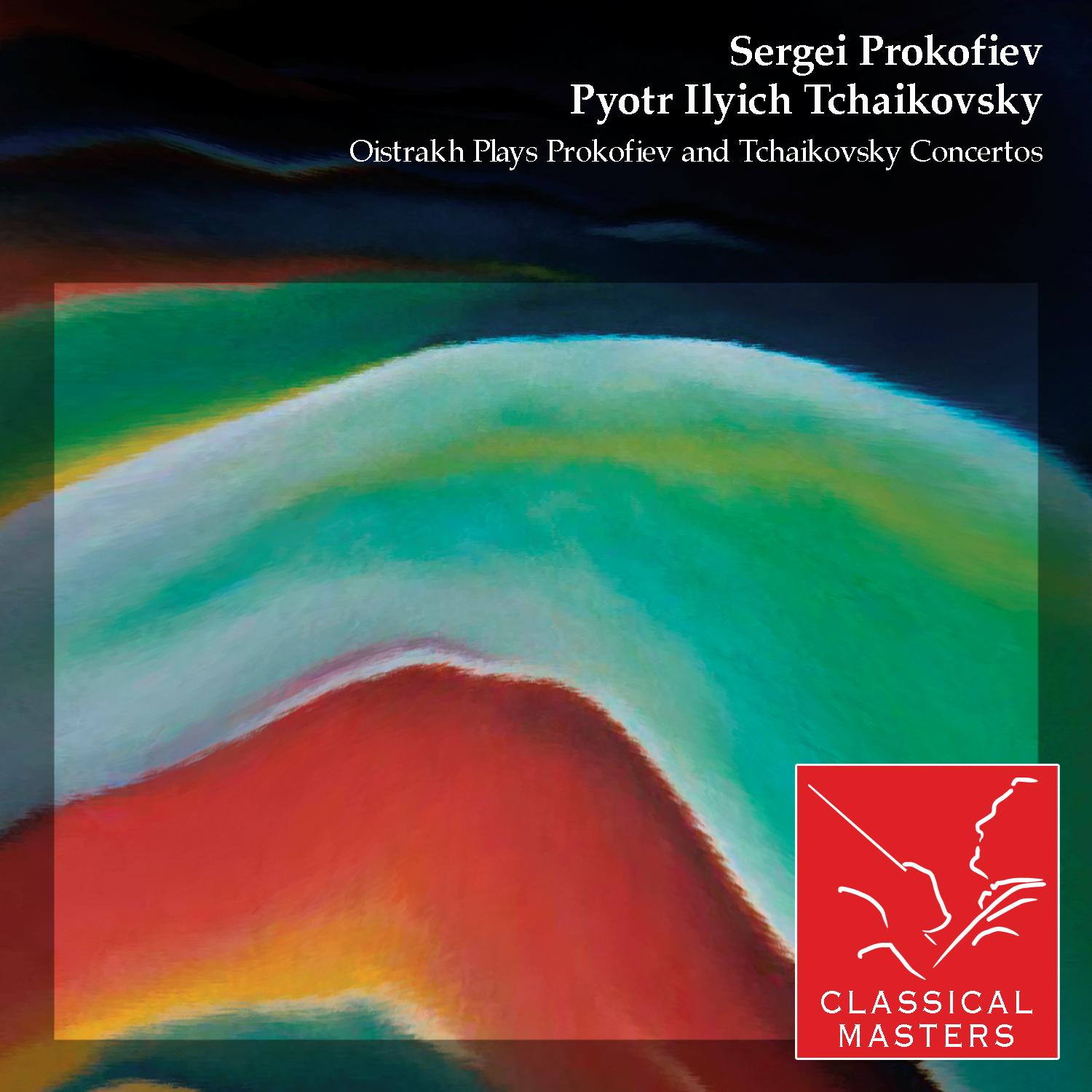 Oistrakh Plays Prokofiev and Tchaikovsky Concertos