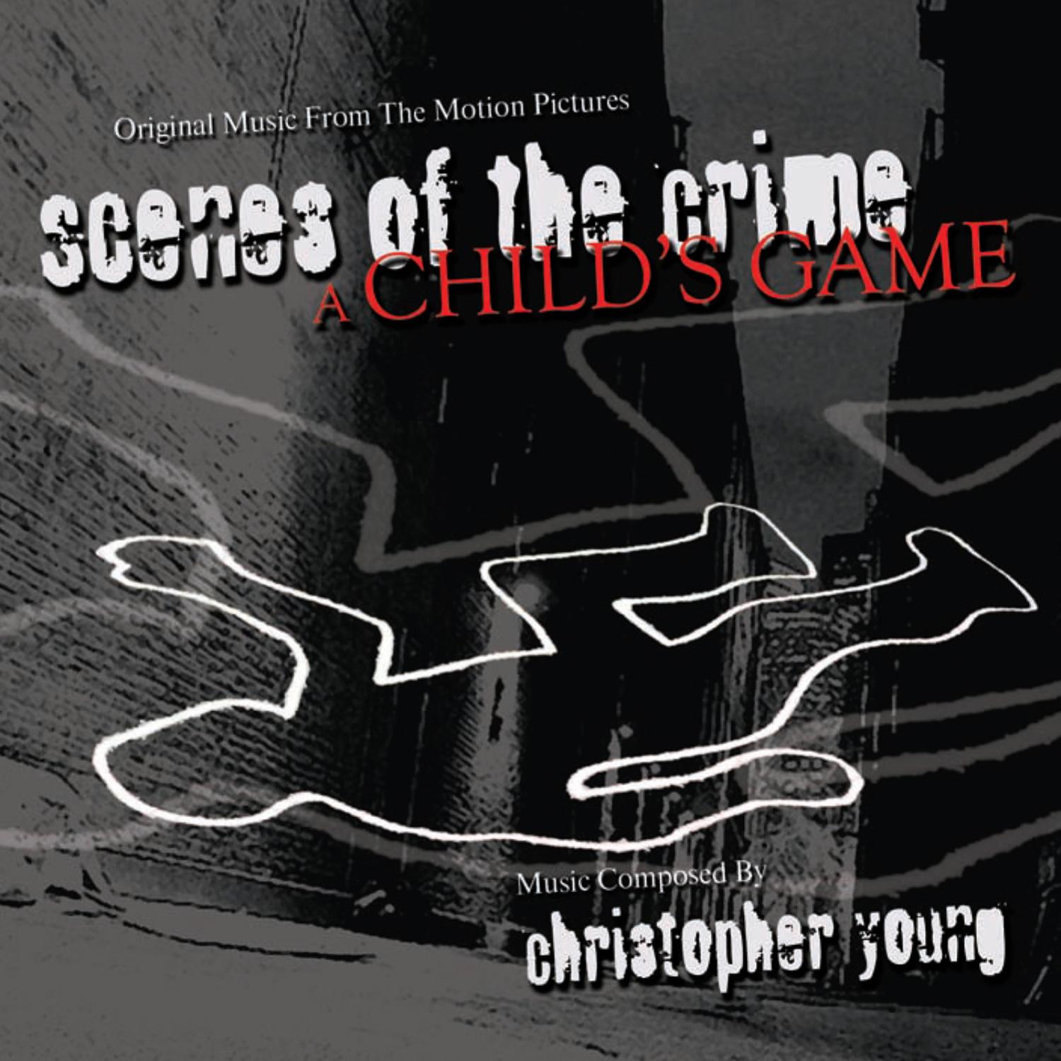 Scenes Of The Crime/A Child's Game - Original Music From The Motion Pictures
