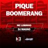 MC Lobinho - Pique Boomerang