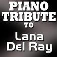 Piano Tribute to Lana Del Ray