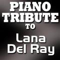 Piano Tribute to Lana Del Ray