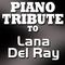 Piano Tribute to Lana Del Ray专辑