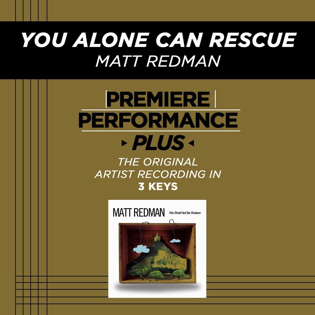 You Alone Can Rescue (High Key Performance Track Without Background Vocals)