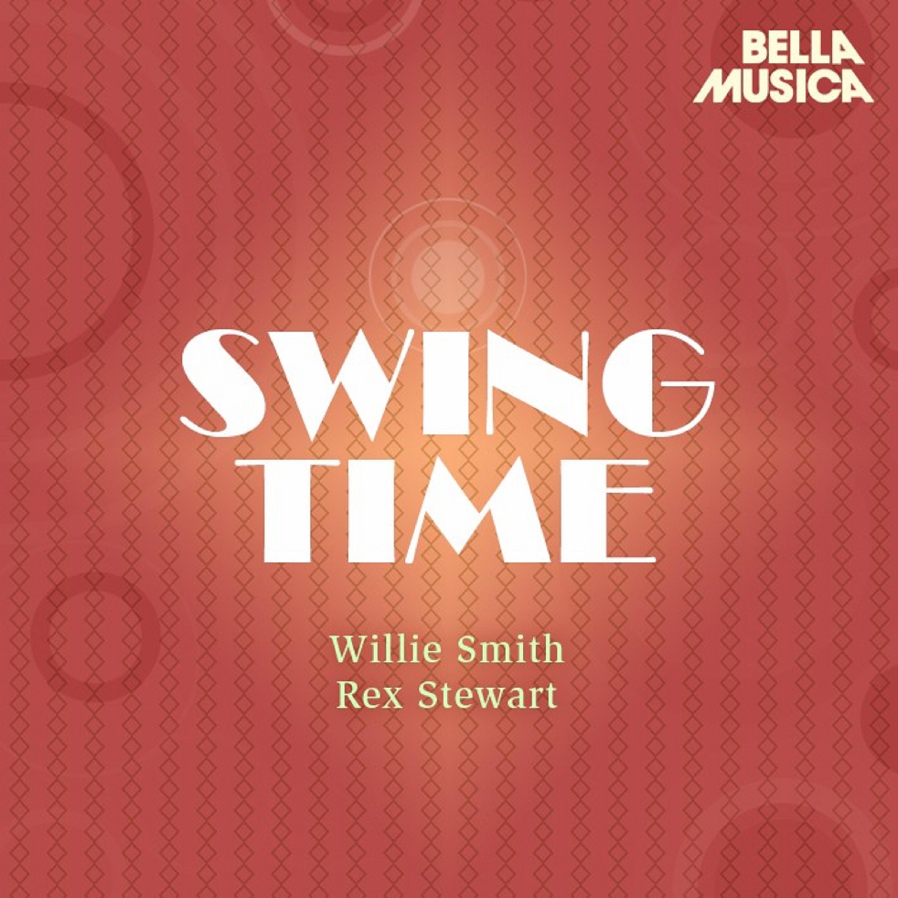 Swing Time: Rex Stewart - Willie Smith