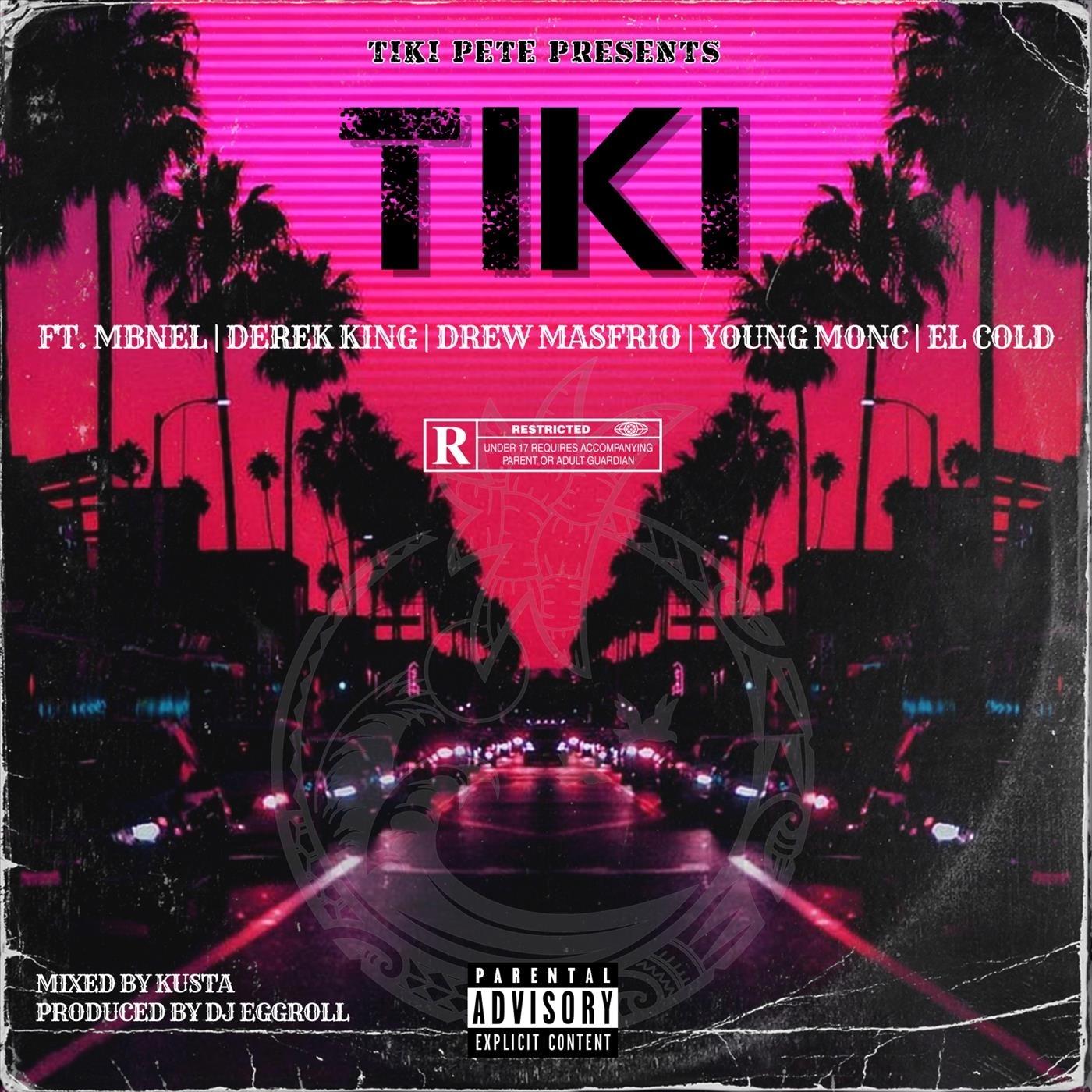 Tiki (feat. Derek King, Mbnel, Drew Masfrio, El Cold & Young Monc)