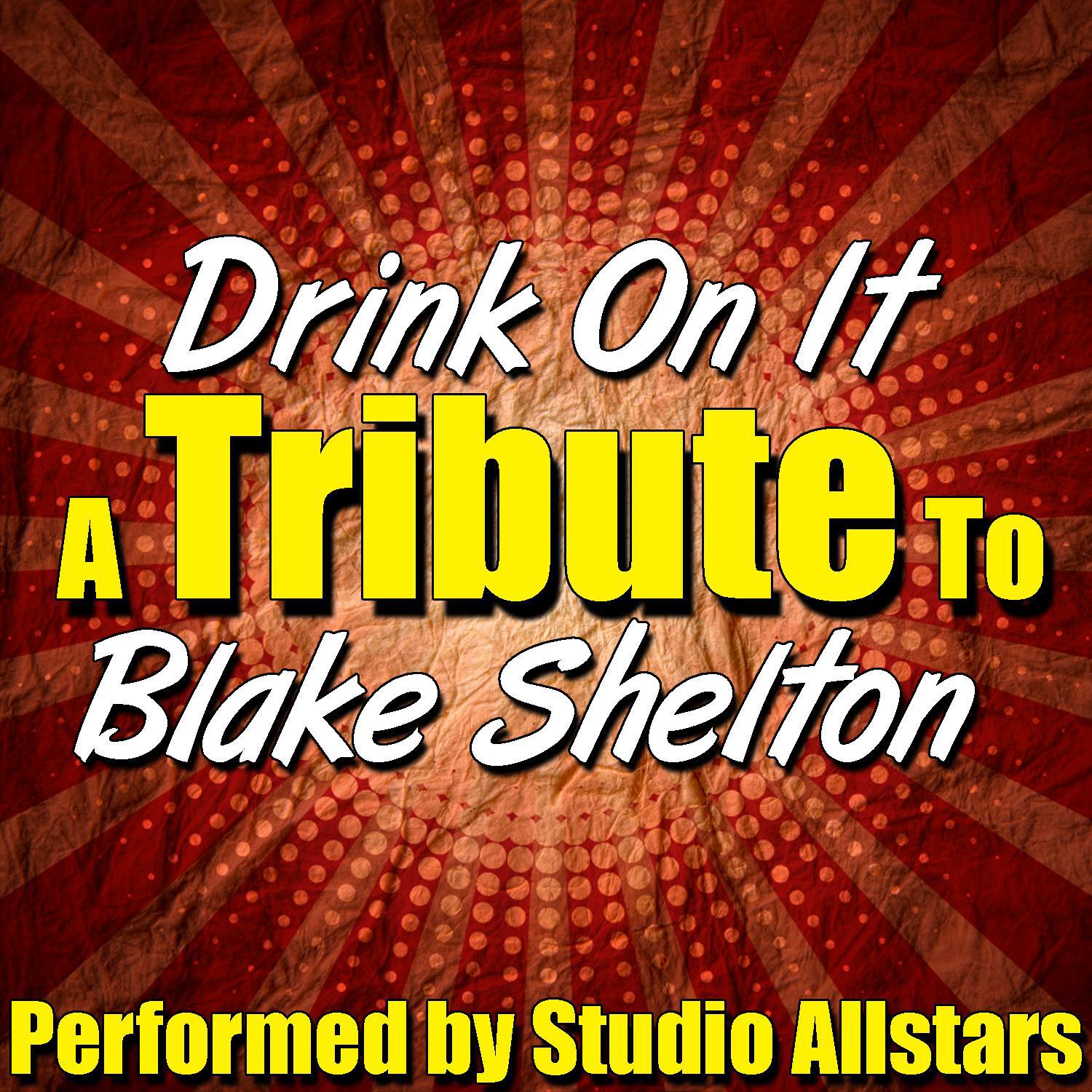 Drink On It (A Tribute to Blake Shelton) - Single专辑