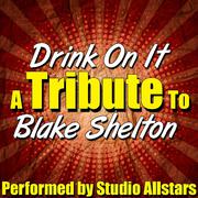 Drink On It (A Tribute to Blake Shelton) - Single