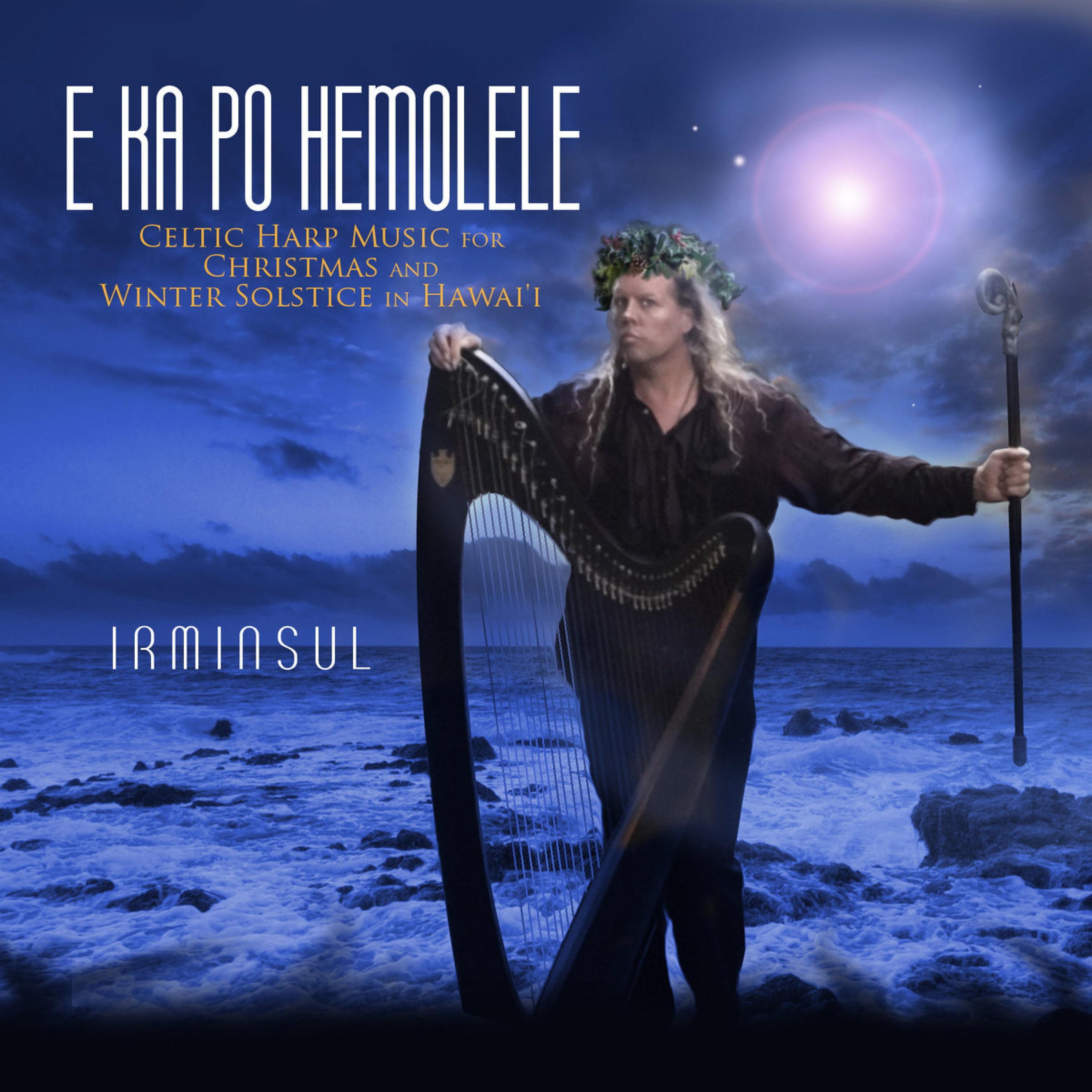 E Ka Po Hemolele (Christmas / Solstice Music for Hawai'i)