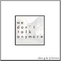 We Don't Talk Anymore专辑