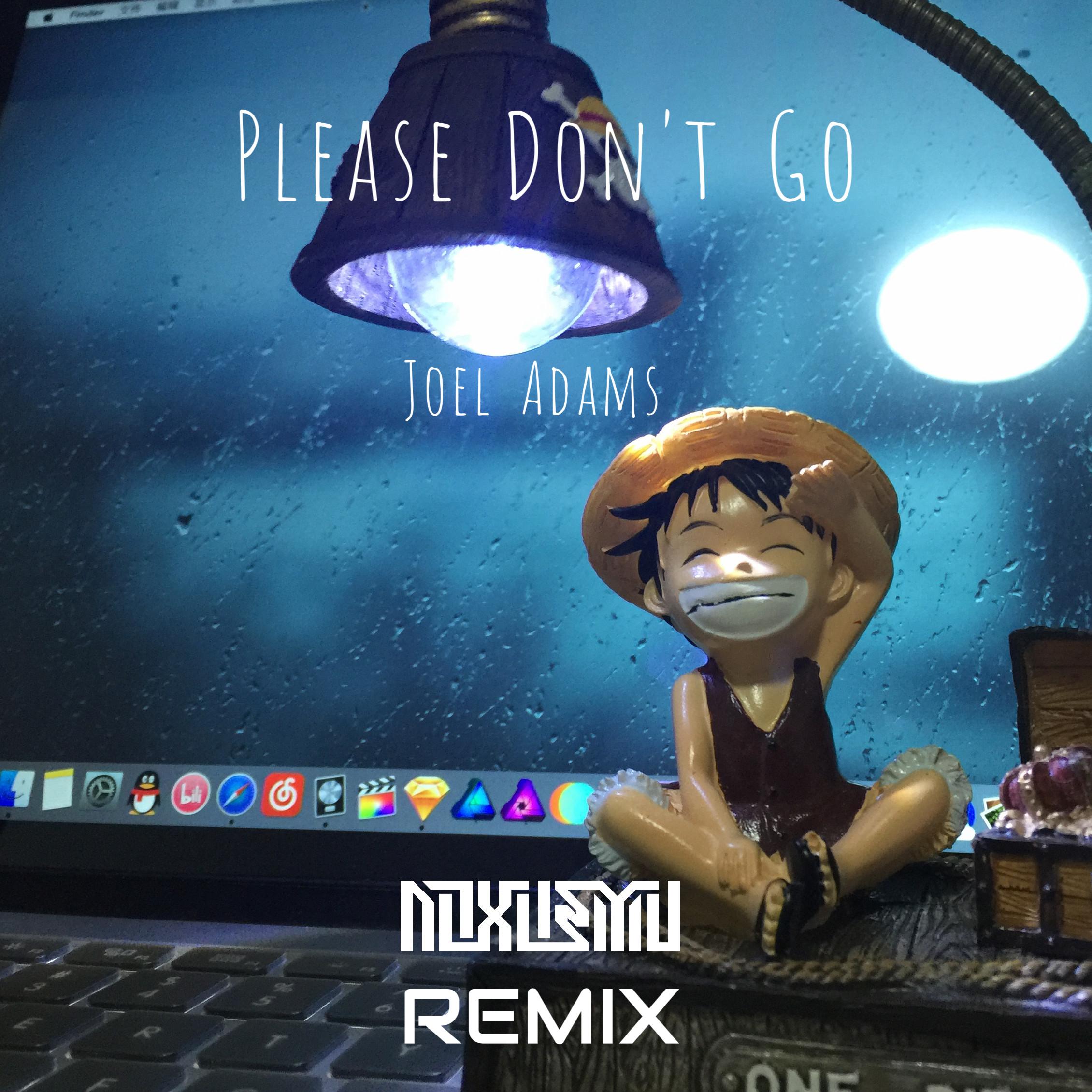 Please Don't Go(NOXMU Bootleg)专辑