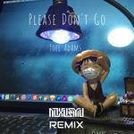 Please Don't Go(NOXMU Bootleg)专辑