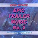 Epic Trailer Music - No.2专辑