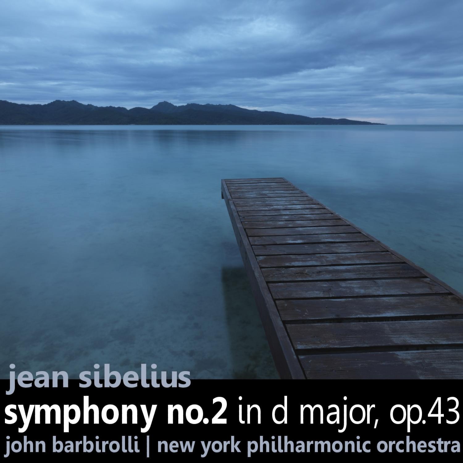 Sibelius: Symphony No. 2 in D Major, Op. 43