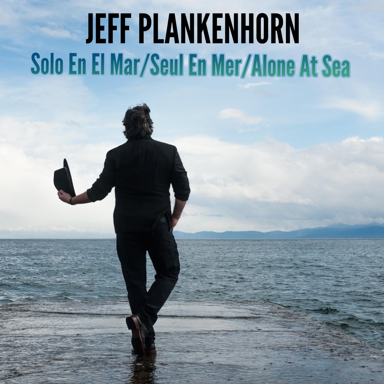 Jeff Plankenhorn - Solo En El Mar