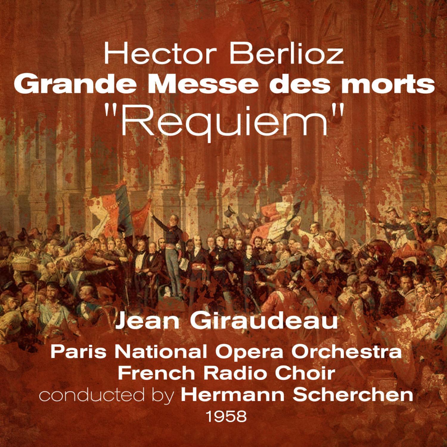 Jean Giraudeau - Hector Berlioz: The Grande Messe des morts, Op. 5, 