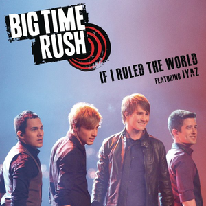 Big Time Rush-If I Ruled The World  立体声伴奏 （升4半音）