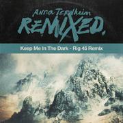 Keep Me In The Dark (Rig 45 Remix)专辑