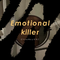 Emotional killer专辑