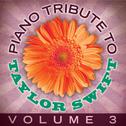 Taylor Swift Piano Tribute, Vol. 3