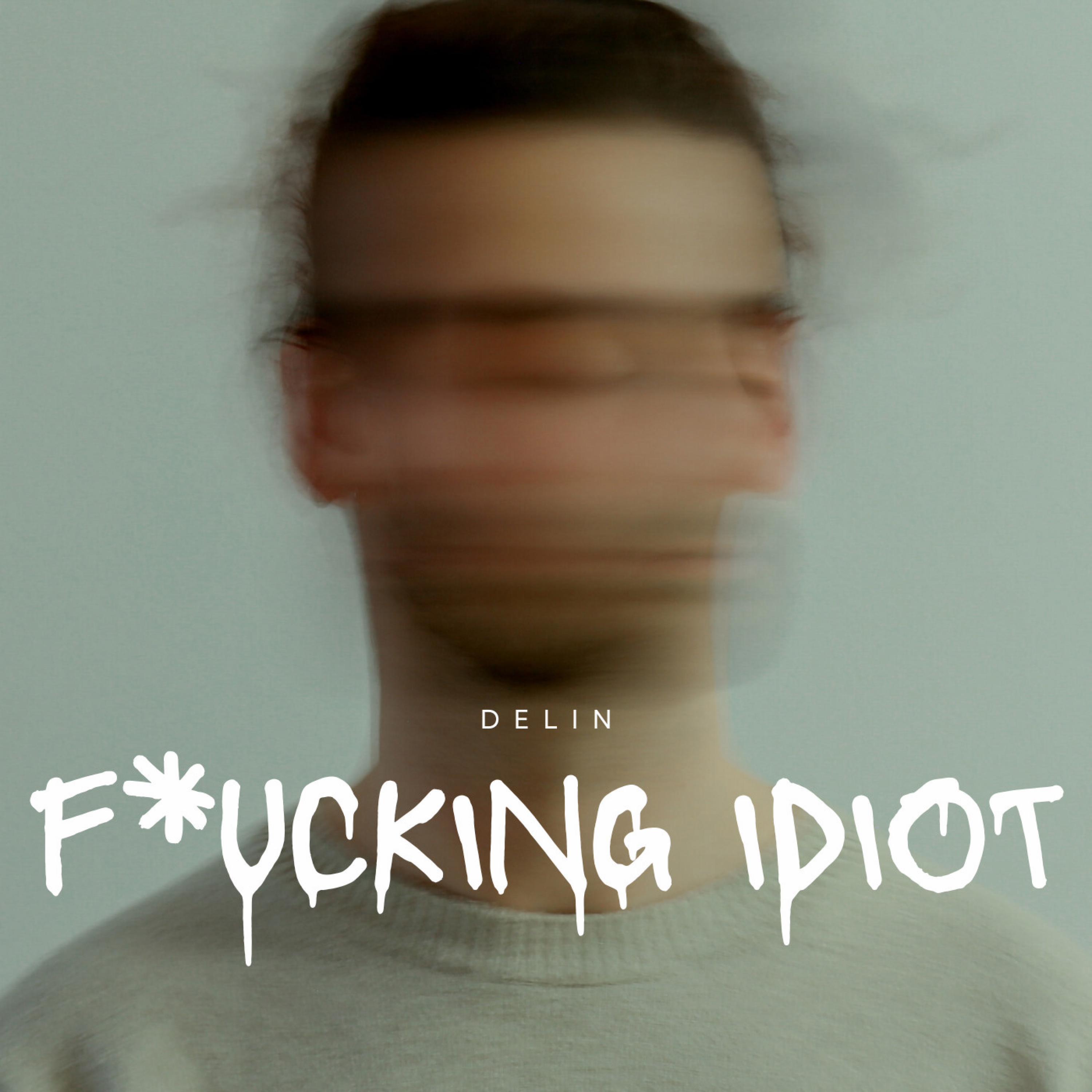 F*CKING IDIOT