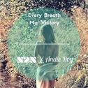 Every Breath Mo' Victory (N2N & Andie Roy Remix)专辑