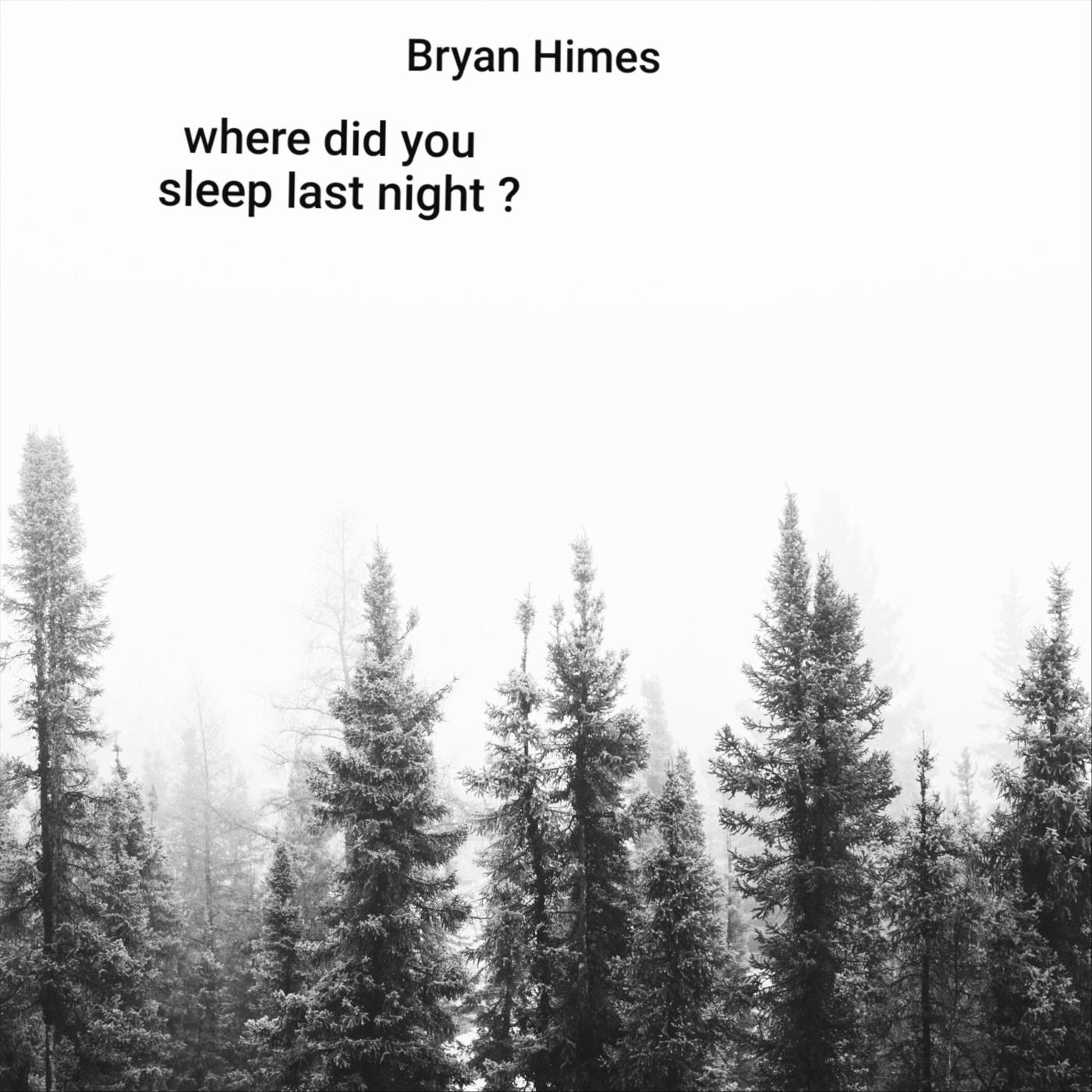 Where Did You Sleep Last Night?
