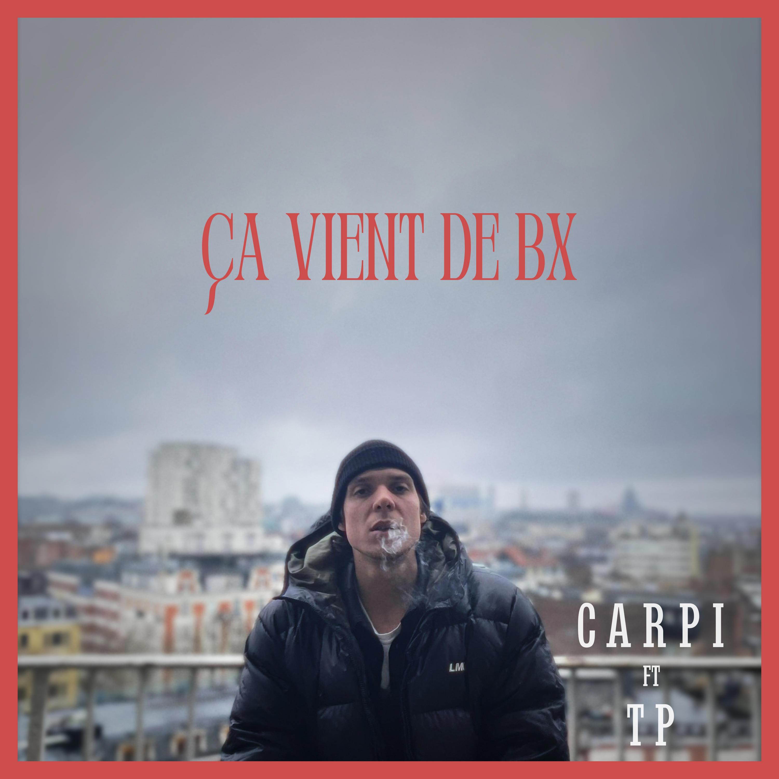 Carpi - Ca vient de BX (feat. TP)