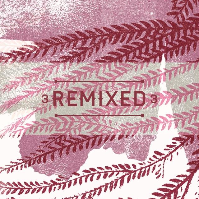 3 Remixed 