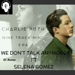 We Don't Talk Anymore(EC Remix)