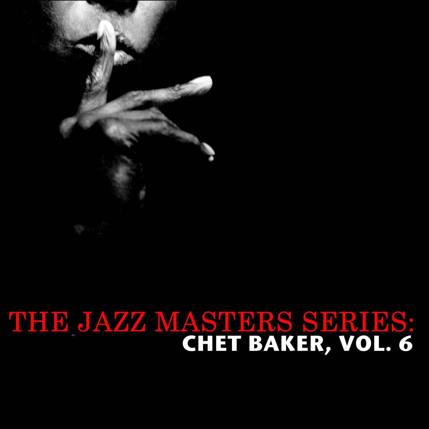 The Jazz Masters Series: Chet Baker, Vol. 6专辑