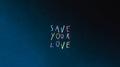 SAVEYOURLOVE专辑