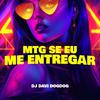 DJ DAVI DOGDOG - MTG SE EU ME ENTREGAR