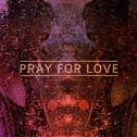 Pray For Love专辑