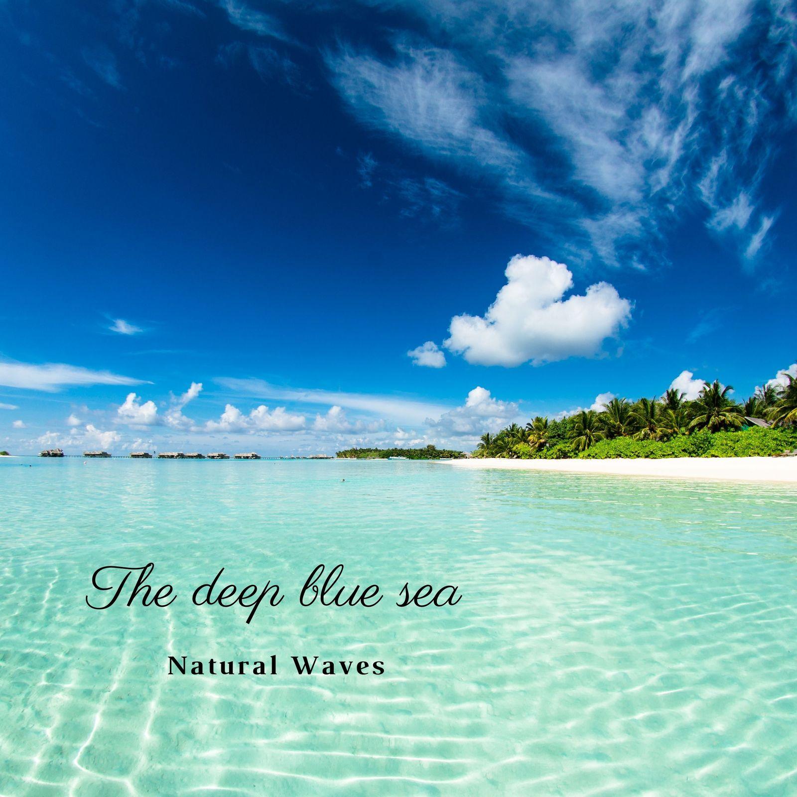 The deep blue sea