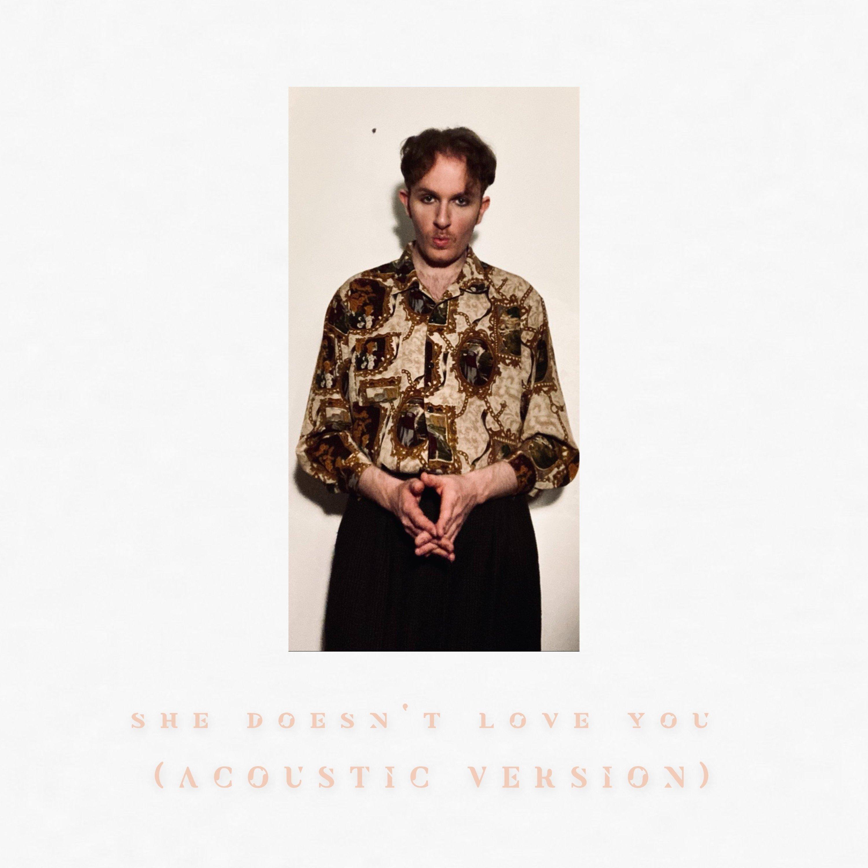 She Doesn't Love You (Acoustic Version)